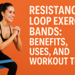 Resistance Loop Exercise Bands: Benefits, Uses, and Workout Tips