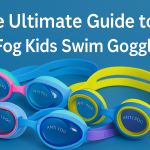 The Ultimate Guide to Anti Fog Kids Swim Goggles: Features, Benefits, and Top Picks