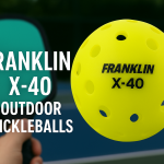 Franklin X-40 Pickleballs Review: Top-Rated US Open Official Ball