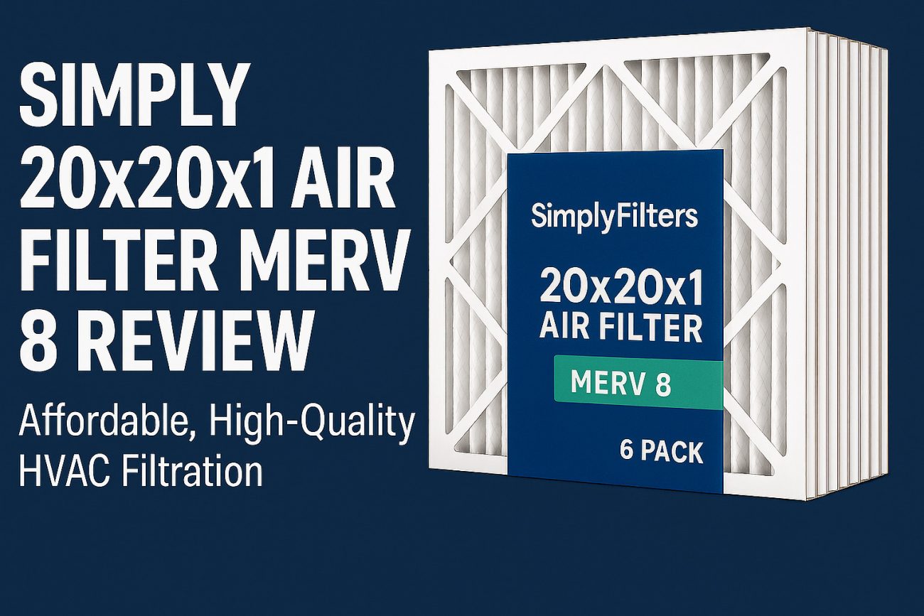 Simply 20x20x1 Air Filter MERV 8 Review: Affordable, High-Quality HVAC Filtration