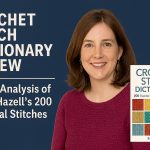 Crochet Stitch Dictionary Review: Expert Analysis of Sarah Hazell’s 200 Essential Stitches
