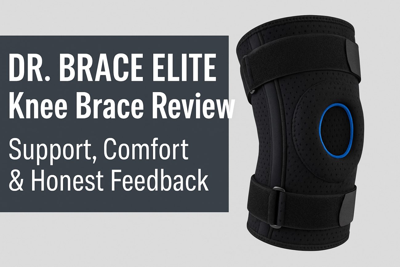 DR. BRACE ELITE Knee Brace Review: Support, Comfort & Honest Feedback