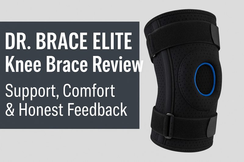 DR. BRACE ELITE Knee Brace Review: Support, Comfort & Honest Feedback