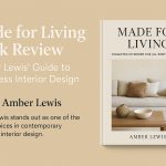 Made for Living Book Review: Amber Lewis’ Guide to Effortless Interior Design