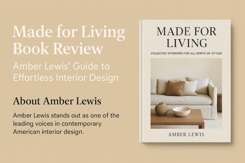 Made for Living Book Review: Amber Lewis’ Guide to Effortless Interior Design