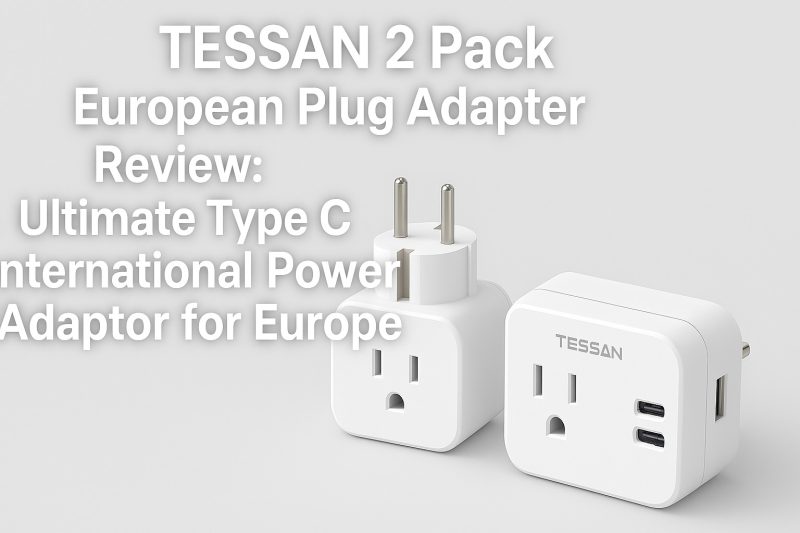 TESSAN 2 Pack European Plug Adapter Review: Ultimate Type C International Power Adaptor for Europe