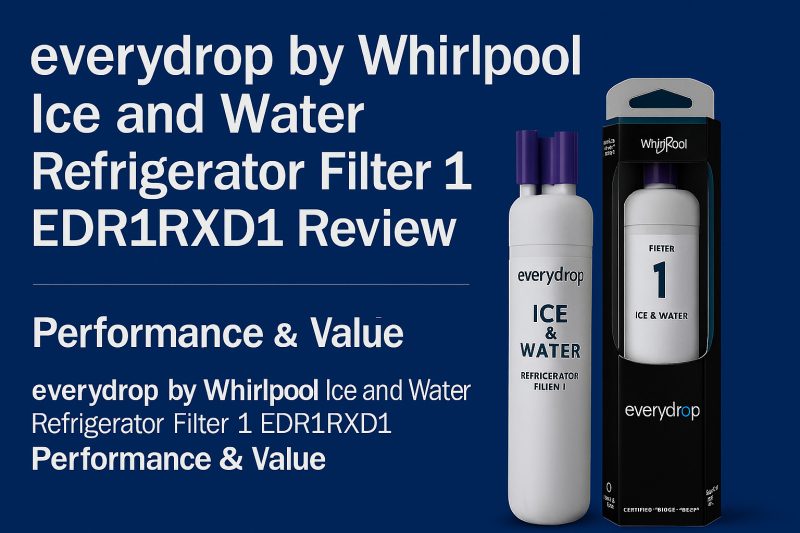 everydrop by Whirlpool Ice and Water Refrigerator Filter 1 EDR1RXD1 Review: Performance & Value